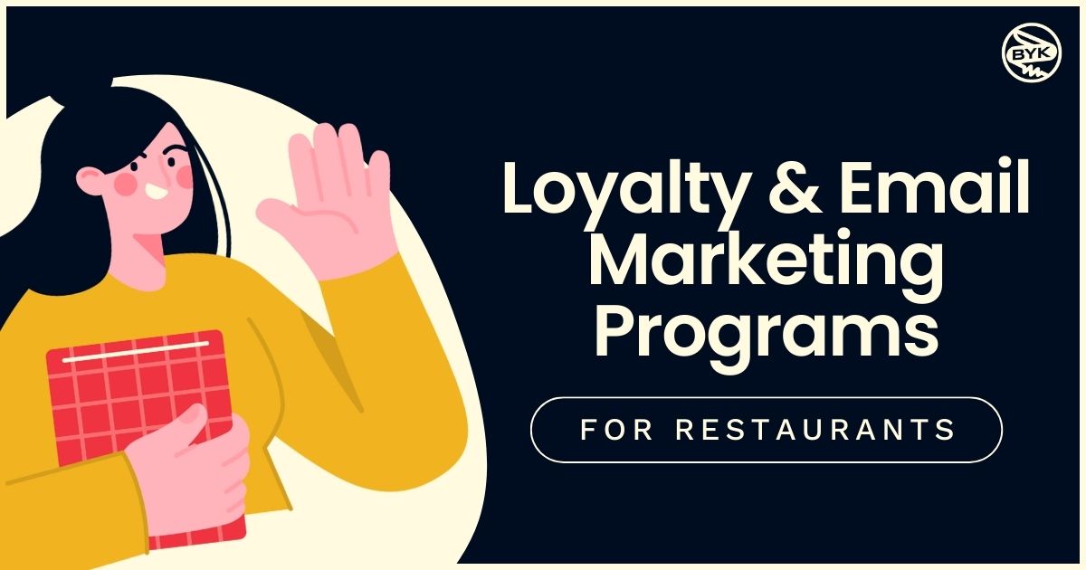 Loyalty Programs & Email Marketing: A Perfect Pairing for Restaurants